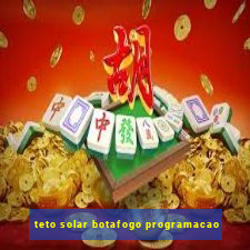 teto solar botafogo programacao